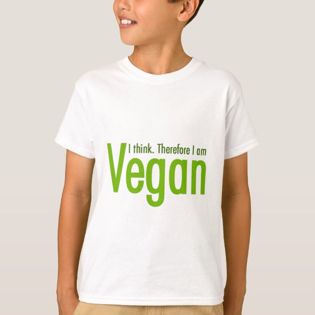 I think.  Therefore I am Vegan T-Shirt (Front)