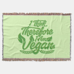 I Think, Therefore I Am Vegan Throw Blanket