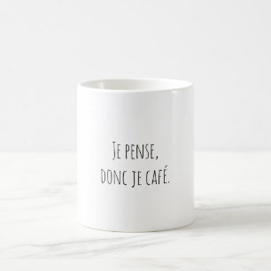 I Think Therefore I Coffee Funny Quote Mug