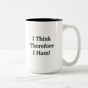 I Think Therefore I Ham  Mug  Customise It!