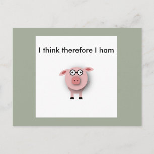 I think therefore I ham postcard