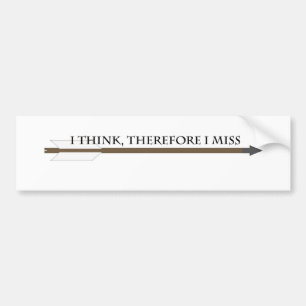 I Think, Therefore I Miss Bumper Sticker