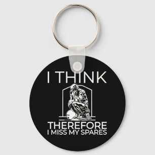 I Think Therefore I Miss My Spares Key Ring