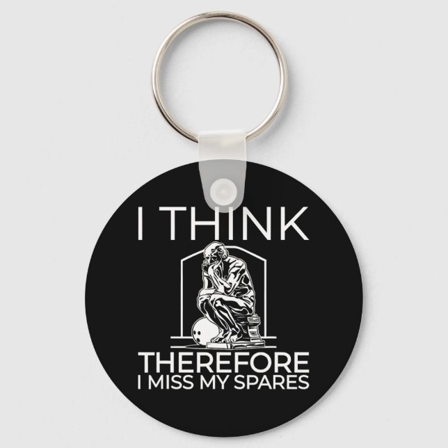 I Think Therefore I Miss My Spares  Key Ring (Front)