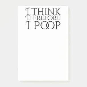 I Think Therefore I Poop Post-it Notes