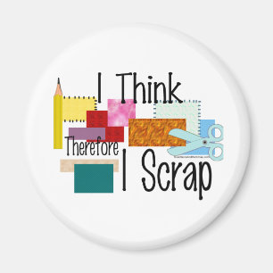 I Think Therefore I Scrap Magnet