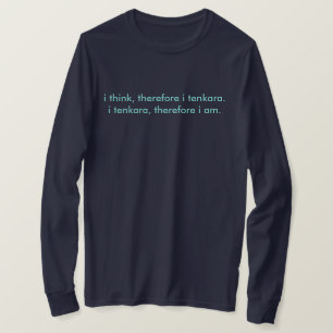 i think, therefore i tenkara long sleeve t T-Shirt