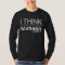 I think, therefore I'm Atheist. Bold T-Shirt