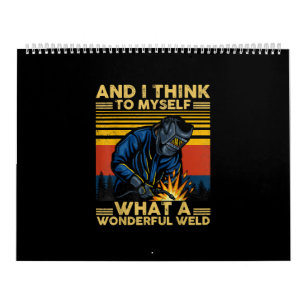 I Think To Myself What A Wonderful Welder Gift Calendar