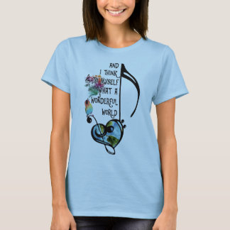 I Think To Myself What A Wonderful World T-Shirt