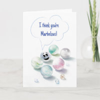 I Think You are Marbellous Greeting Card