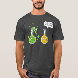 I Think You Are Overreacting Chemistry Science Tea T-Shirt