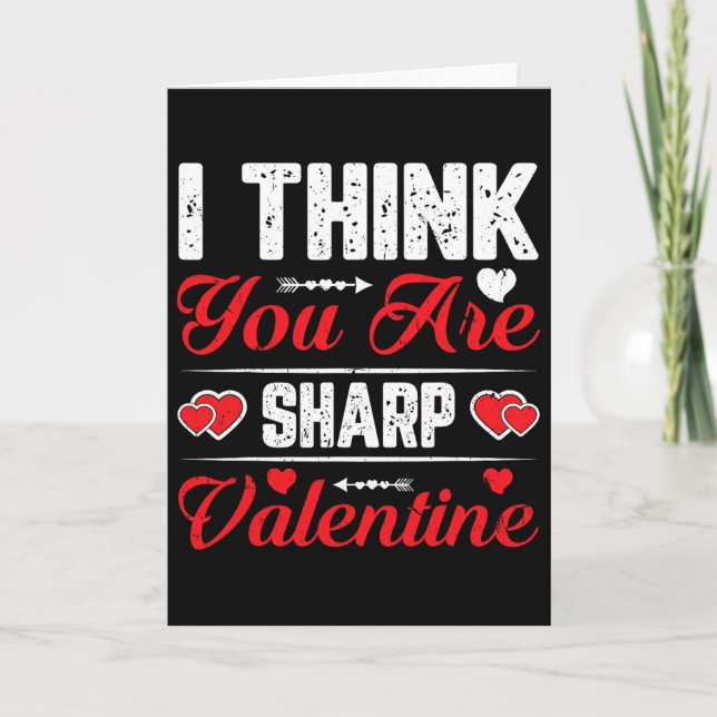 I Think You Are Sharp Valentine For Couples  Card (Front)