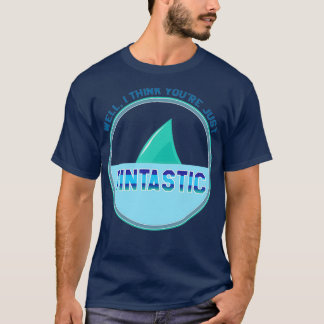 I think youre just fintastic Aquarium Gift T-Shirt