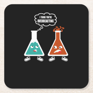 I think you're overreacting - Funny Nerd Chemistry Square Paper Coaster