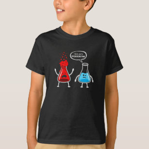 I think you're overreacting - Funny Nerd Chemistry T-Shirt