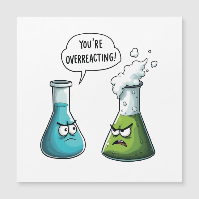  I Think You're Overreacting Funny Nerd Science   (Front)