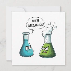I Think You're Overreacting Funny Nerd Science Invitation