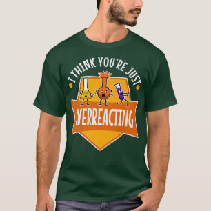 I Think You're Overreacting, nerd science Premium  T-Shirt