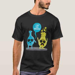 I Think You're Overreacting Science Nerd Pun T-Shirt