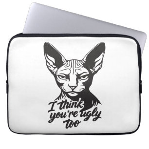 I think you're ugly too laptop sleeve