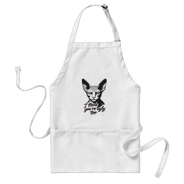 I think you're ugly too standard apron (Front)