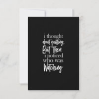 i thought about quitting but then i noticed who wa