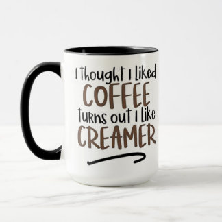I thought I like coffee.... Mug