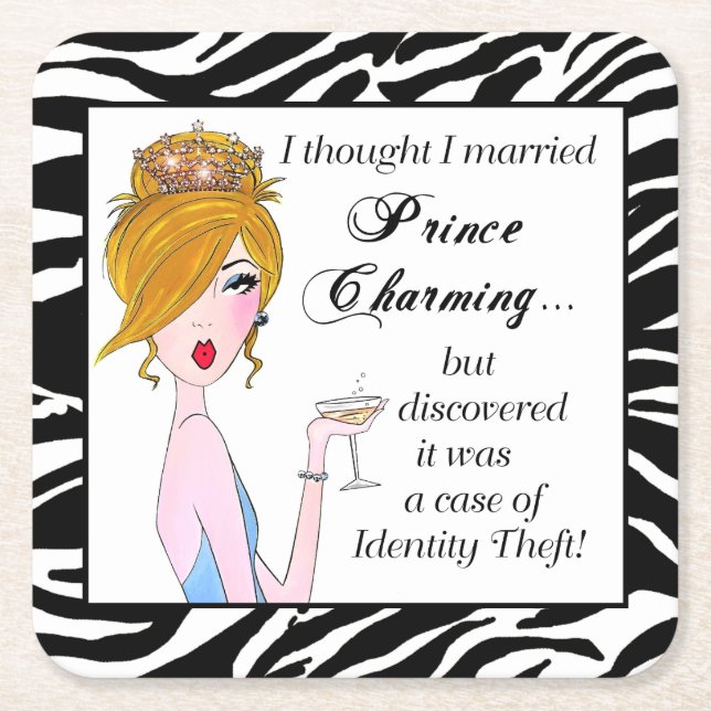 "I Thought I Married Prince Charming but..."  Square Paper Coaster (Front)