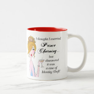 "I Thought I Married Prince Charming but..." Two-T Two-Tone Coffee Mug