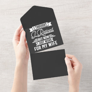 i thought i retired but now i just work for my wif all in one invitation