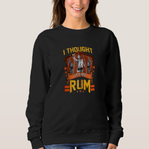 I Thought It Said Rum Funny Running Pun Racing Sweatshirt
