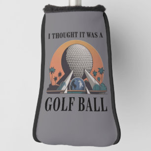 I Thought It Was A Golf Ball Funny Golfing Lover Head Cover