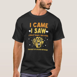 I thought of Golden Retriever T-Shirt