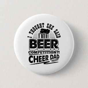 I Thought She Said Beer Competition Cheer Dad Funn 6 Cm Round Badge
