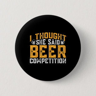 I Thought She Said Beer Competition Cheerleading D 6 Cm Round Badge