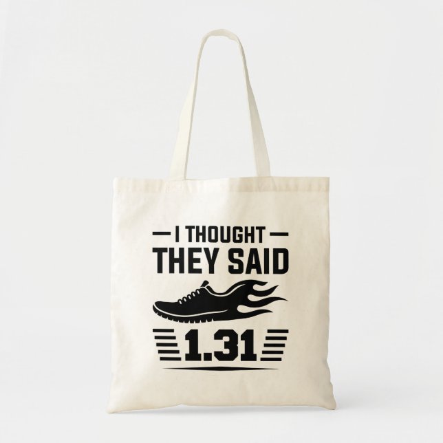 I Thought They Said 1.31 Miles Tote Bag (Front)