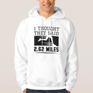 I Thought They Said 2.62 Miles Hoodie