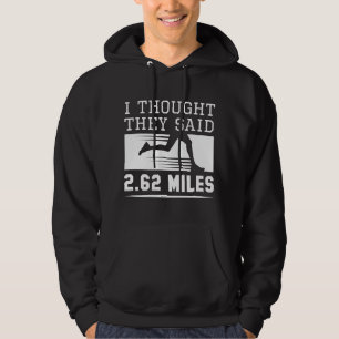 I Thought They Said 2.62 Miles Hoodie
