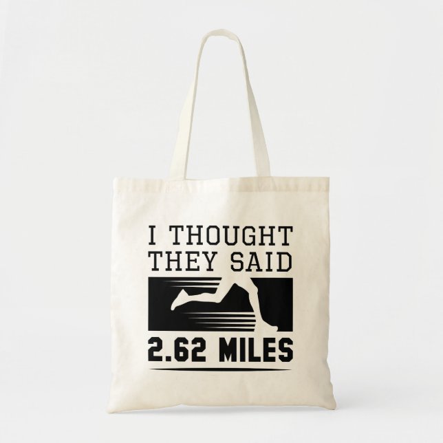 I Thought They Said 2.62 Miles Tote Bag (Front)