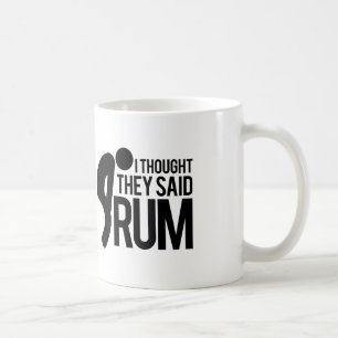 I thought they said RUM Coffee Mug