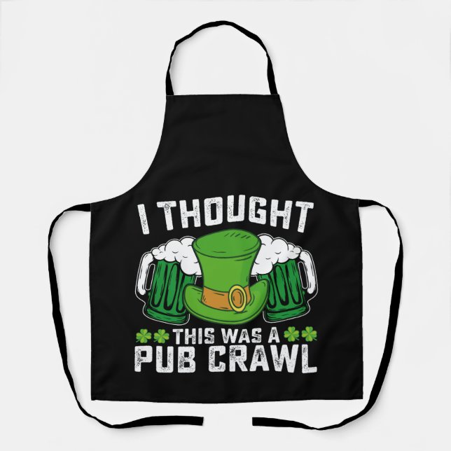 I Thought This Was A Pub Crawl St Patrick's Day Apron (Front)