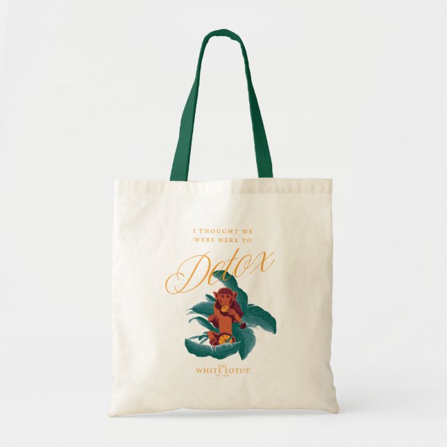 I Thought We Were Here to Detox - The White Lotus Tote Bag (Front)