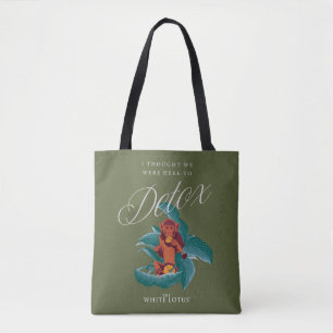 I Thought We Were Here to Detox - The White Lotus Tote Bag