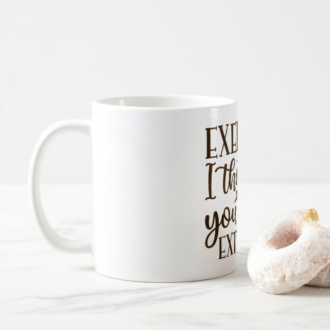 I Thought You Said Extra Fries – Funny Custom Mug (With Donut)