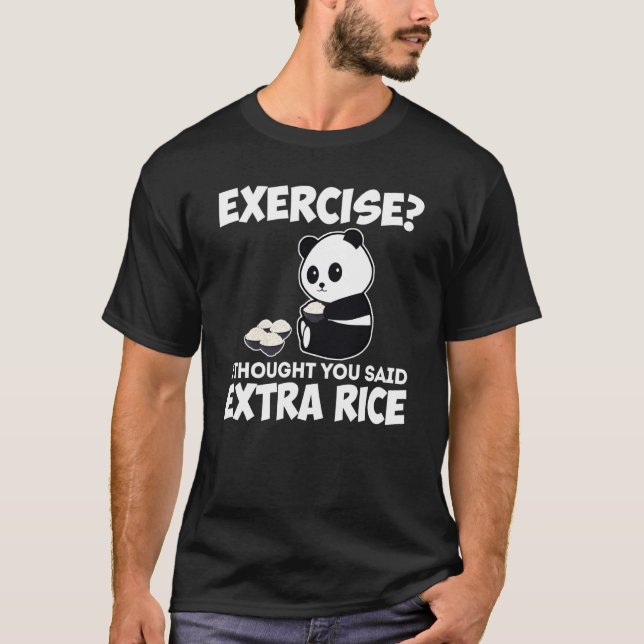 I Thought You Said Extra Rice Panda Asian Food Fun T-Shirt (Front)