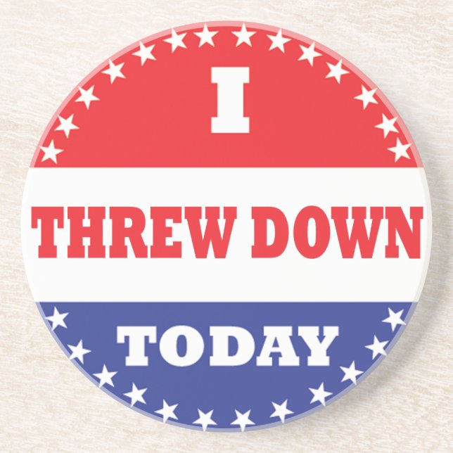 I Threw Down Today Coaster (Front)