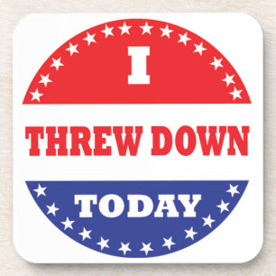 I Threw Down Today Coaster