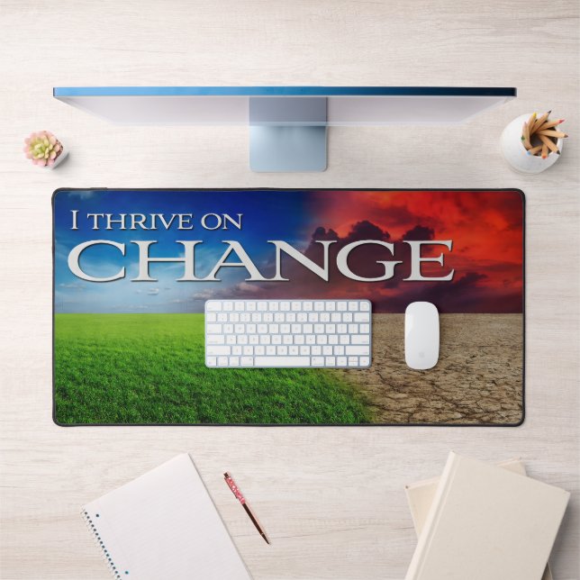 "I thrive on change" Motivation Affirmation Desk Mat (Office 1)