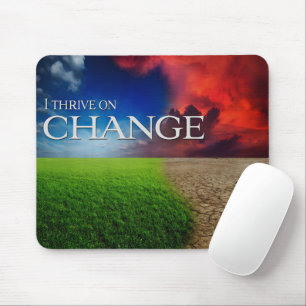 "I thrive on change" Motivation Affirmation Mouse Pad
